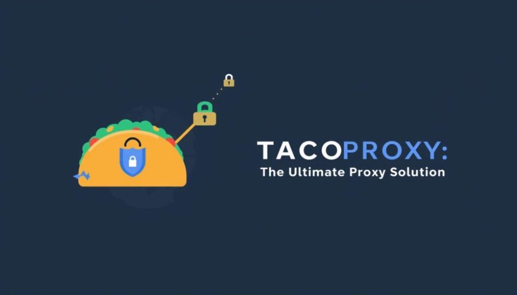 Taco Proxy